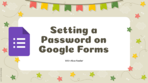 Setting a password on google forms